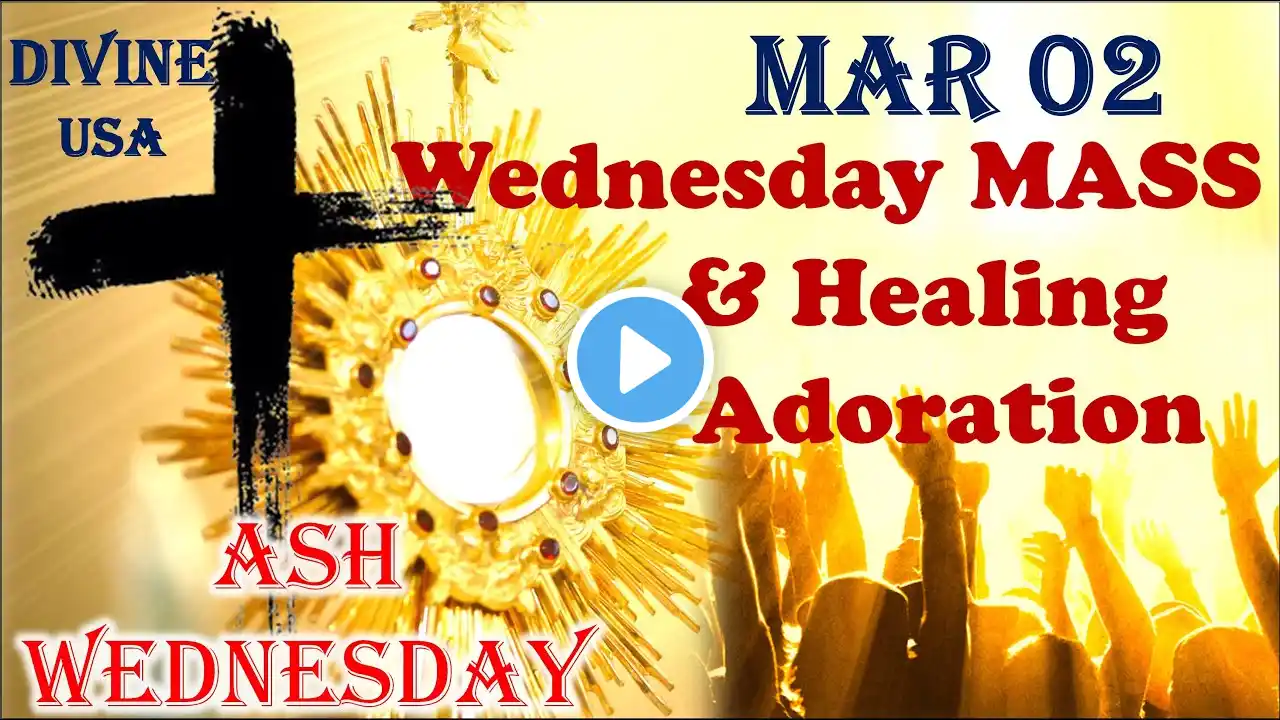 LIVE: MAR. 2, 2022 | ASH WEDNESDAY | Holy MASS & Healing ADORATION | DIVINE USA | Fr.Sunil vc