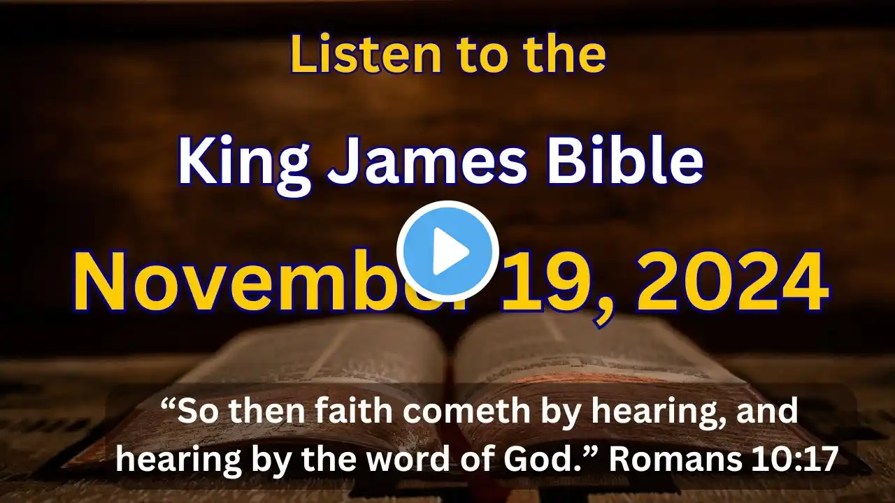 Listening through the Bible in 2024 | November 19, 2024 | King James Bible