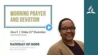 Day 7 | Morning Prayer & Devotion | Friday 11th December 2020 | Pathway of Hope: Reloaded