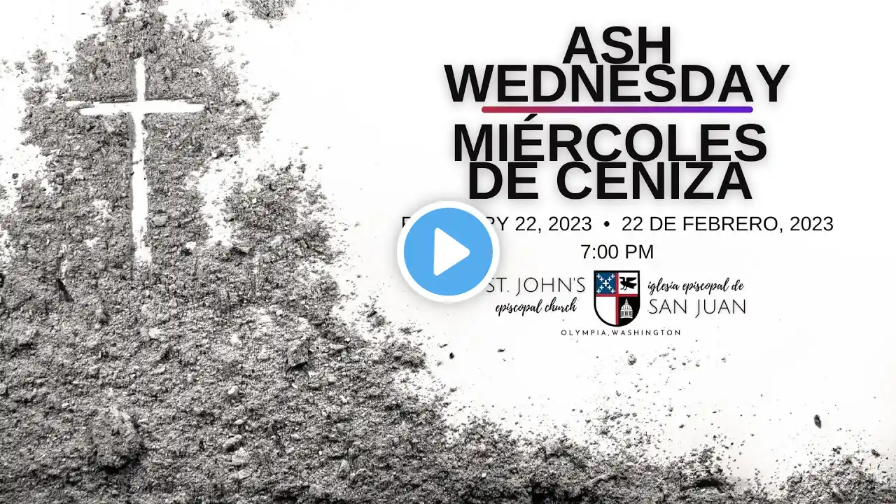 Ash Wednesday • Miércoles de Ceniza | February 22, 2023 • 7 PM