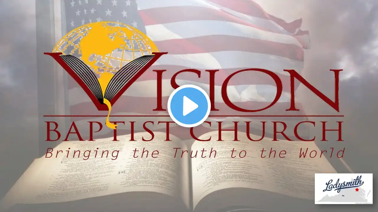 Vision Baptist Church - Sunday Evening Worship