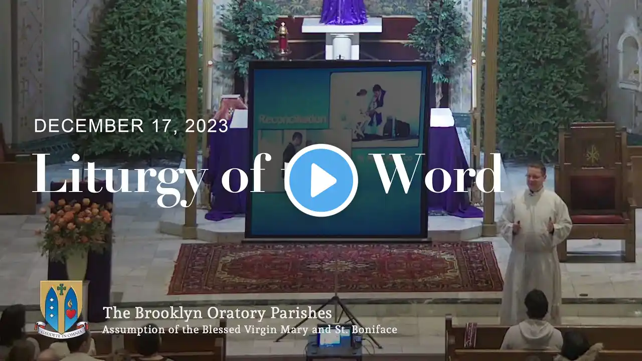 Liturgy of the Word | Gaudete Sunday | December 17, 2023 | BROOKLYN ORATORY