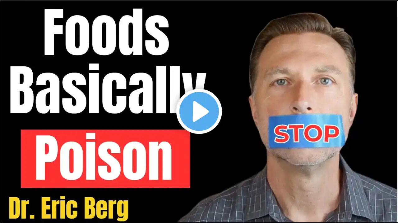 4 Foods Are Basically Poison | Dr  Eric Berg