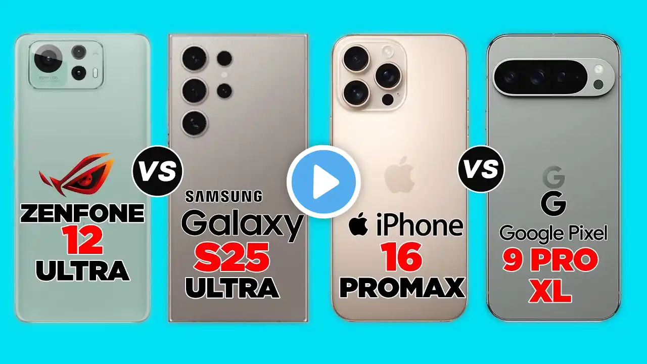 Google Pixel 9 Pro XL vs iPhone 16 Pro Max vs Samsung Galaxy S25 Ultra vs Asus Zenfone 12 Ultra