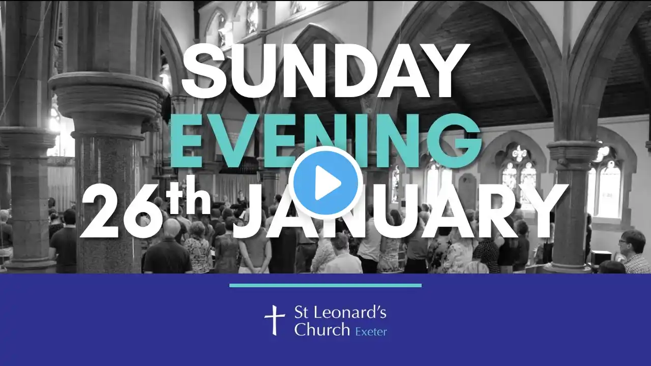 Sunday Evening Service 26th January 2025