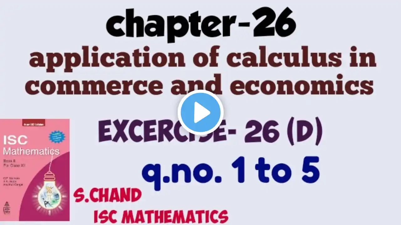 Application of calculus in commerce and economics Ex-26(d).1 | section c | class12 | Isc | s chand