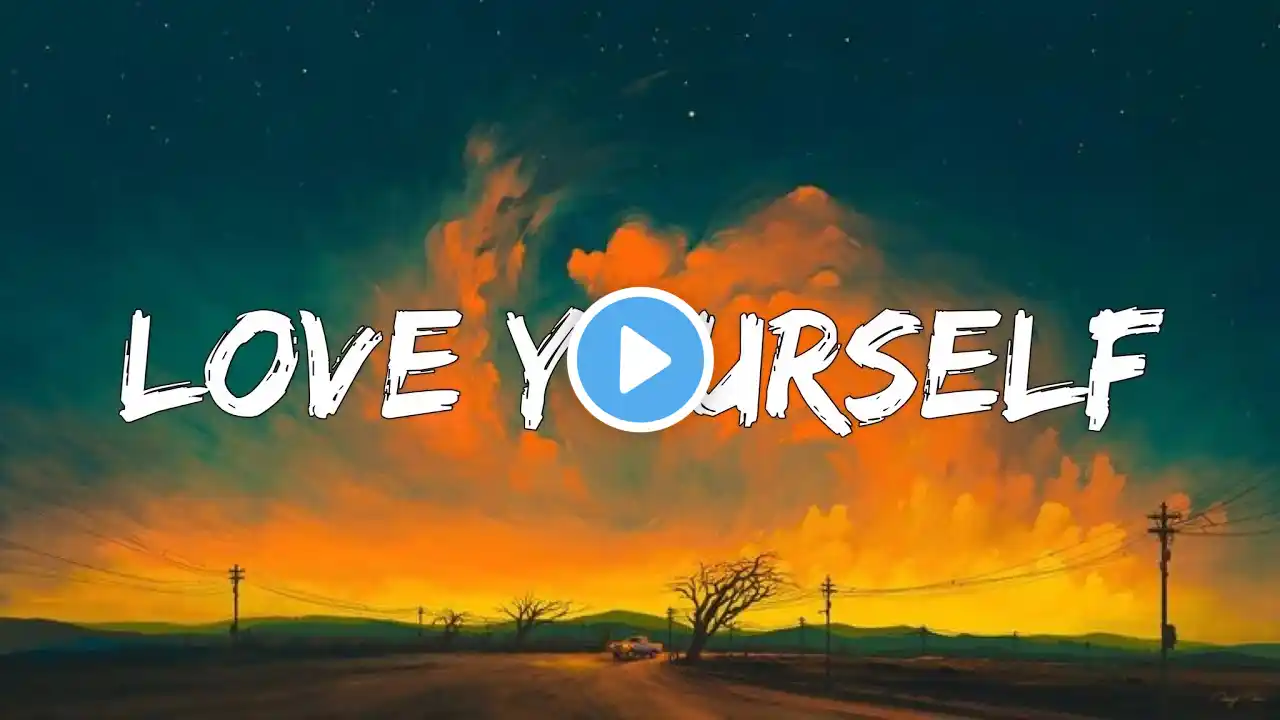 Justin Bieber - Love Yourself (Lyrics) | Stephen Sanchez, Ed Sheeran, Ruth B,…(Mix)