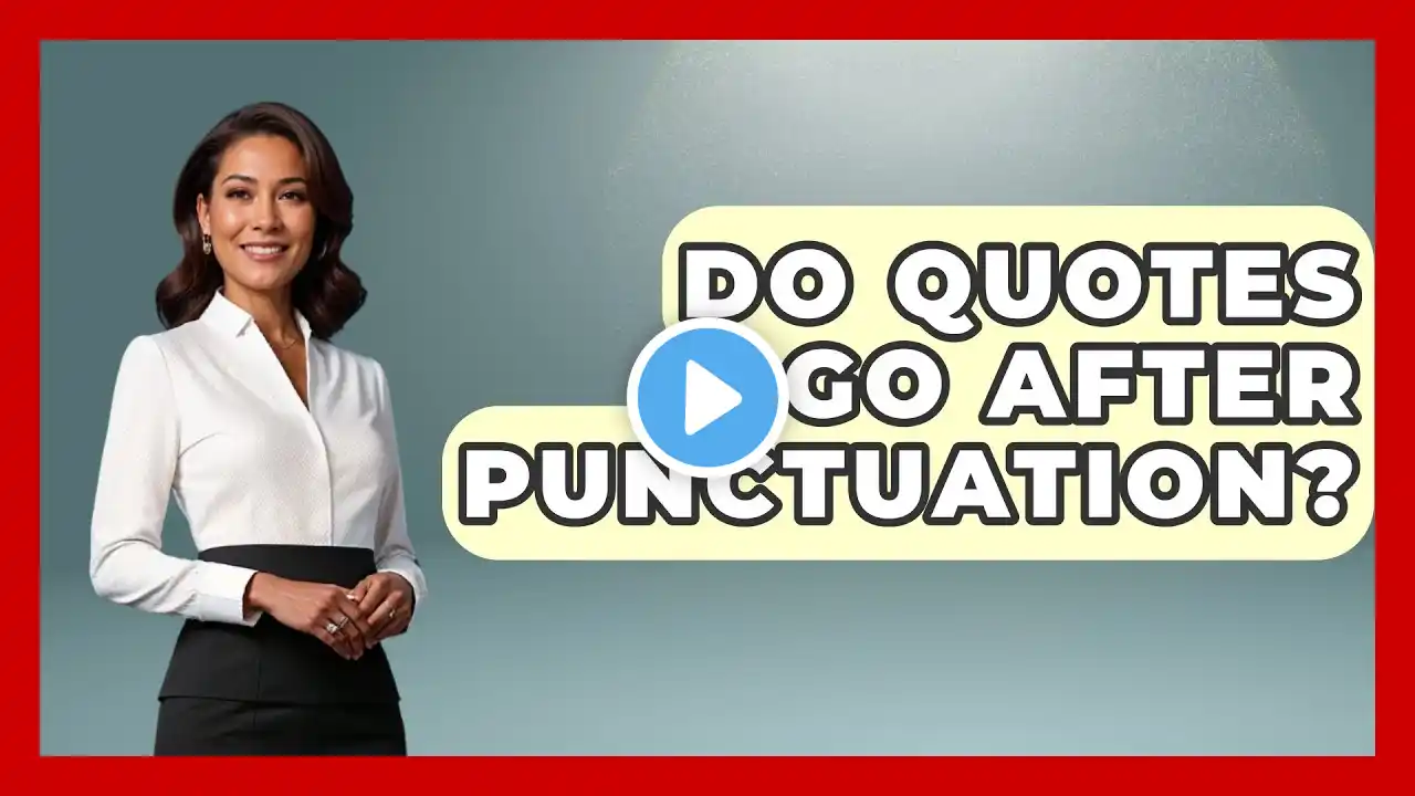 Do Quotes Go After Punctuation? - The Language Library