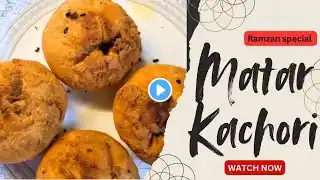 हरे मटर की कचोरी | Matar Kachori Recipe, खस्ता मटर कचोरी बनाने का आसान तरीका | #ramzanspecial #iftar