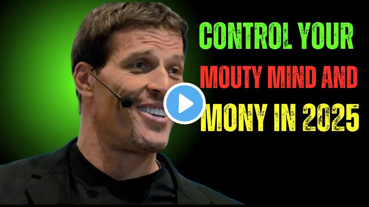 CONTROL YOUR MOUTH MIND AND MONY IN 2025|| TONY ROBBINS\ BEST MOTIVATIONAL VEDIO