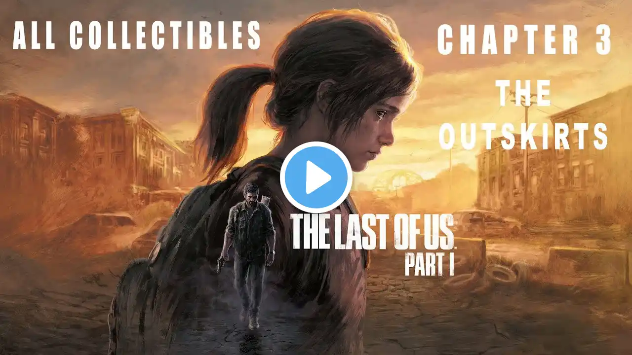 THE LAST OF US PART 1 PS5 Walkthrough Gameplay Chapter 3-THE OUTSKIRTS(FULL GAME) | ALL COLLECTIBLES