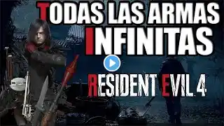 TODAS LAS ARMAS INFINITAS RESIDENT EVIL 4 REMAKE + obtención