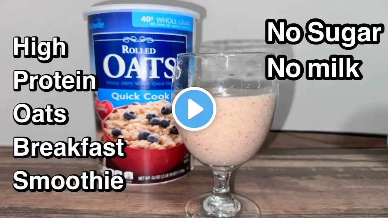 High Protein Oats Breakfast Smoothie Recipe - No Sugar | No Milk - Oats Smoothie For Weight Loss