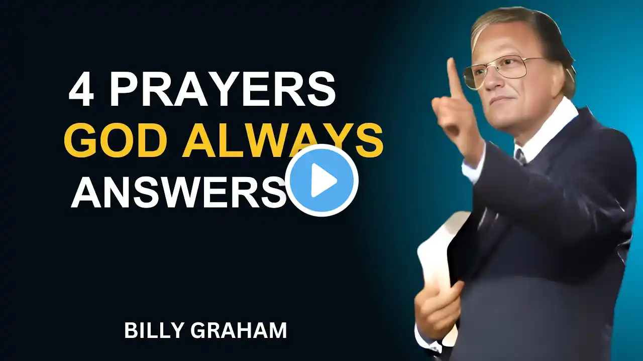 4 Prayers God Always Answers! | BILLY GHARAM BEST MOTIVATIONAL SPEECH