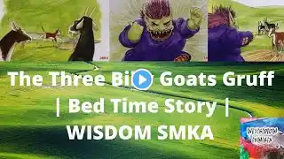 The Three Billy Goats Gruff |Bed Time Story | Wisdom SMKA