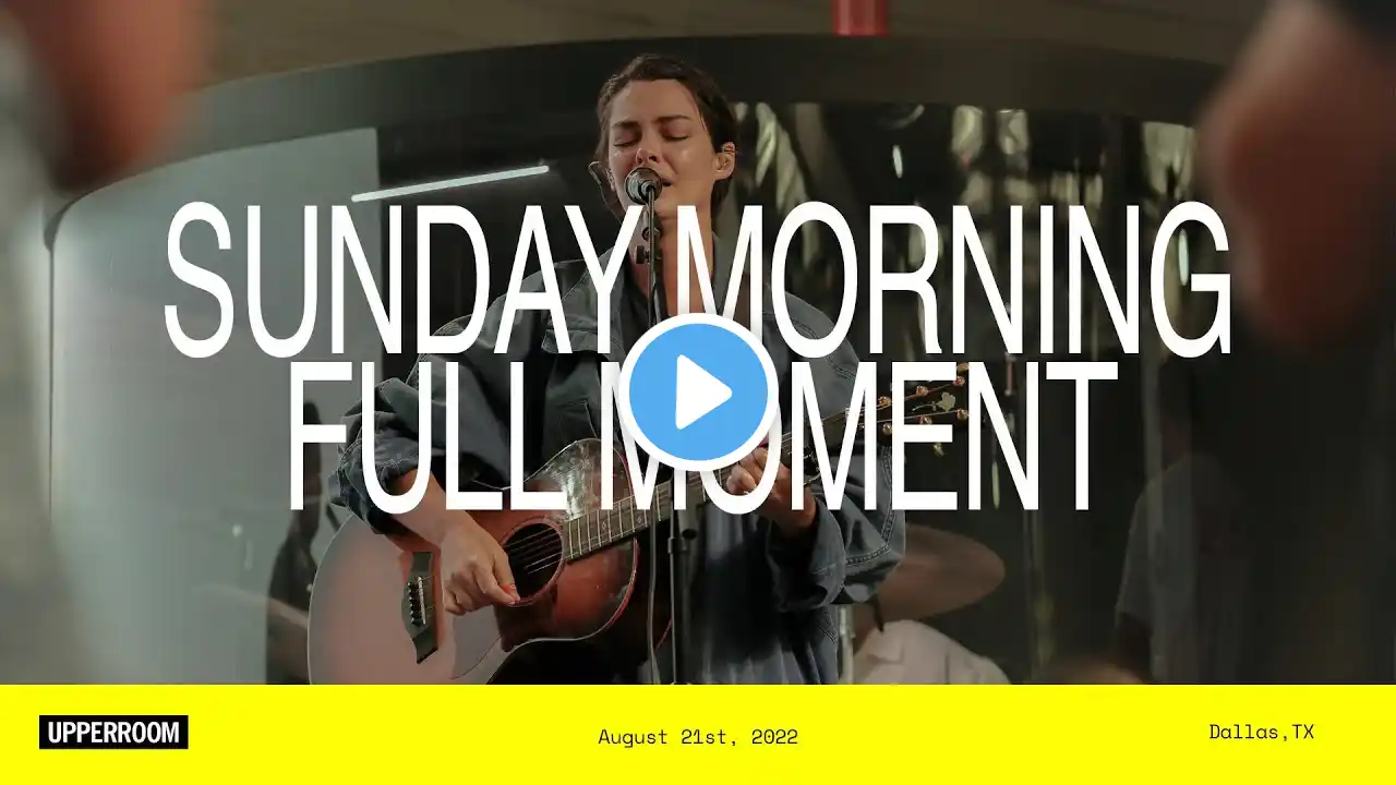 UPPERROOM | Sunday Morning Full Moment - August 23rd, 2022