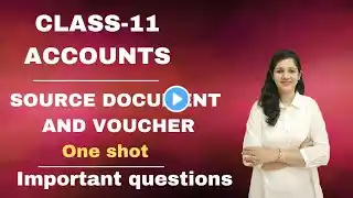 class 11 accounts one shot | class 11 accounts chapter source documents one shot