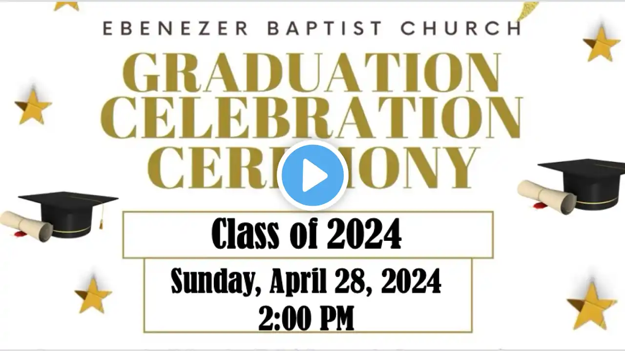 EBC Graduation Celebration 4-28-2024