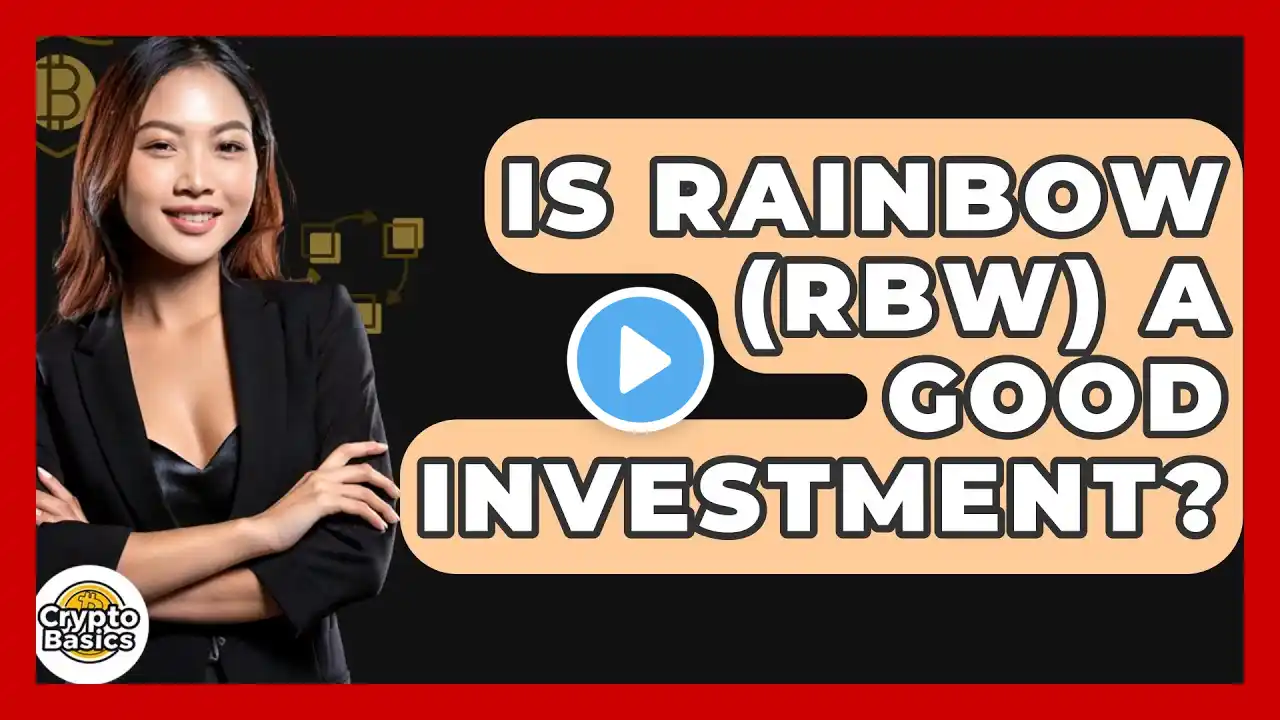 Is Rainbow (RBW) A Good Investment? - CryptoBasics360.com