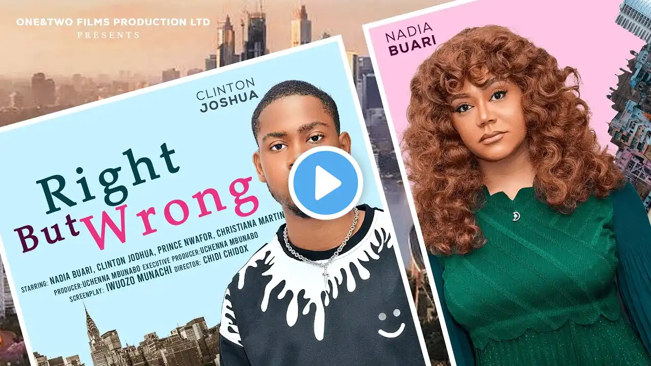 RIGHT BUT WRONG  - NADIA BUARI, CLINTON JOSHUA, CHRISTIANA MARTINS latest 2025 nigerian movies