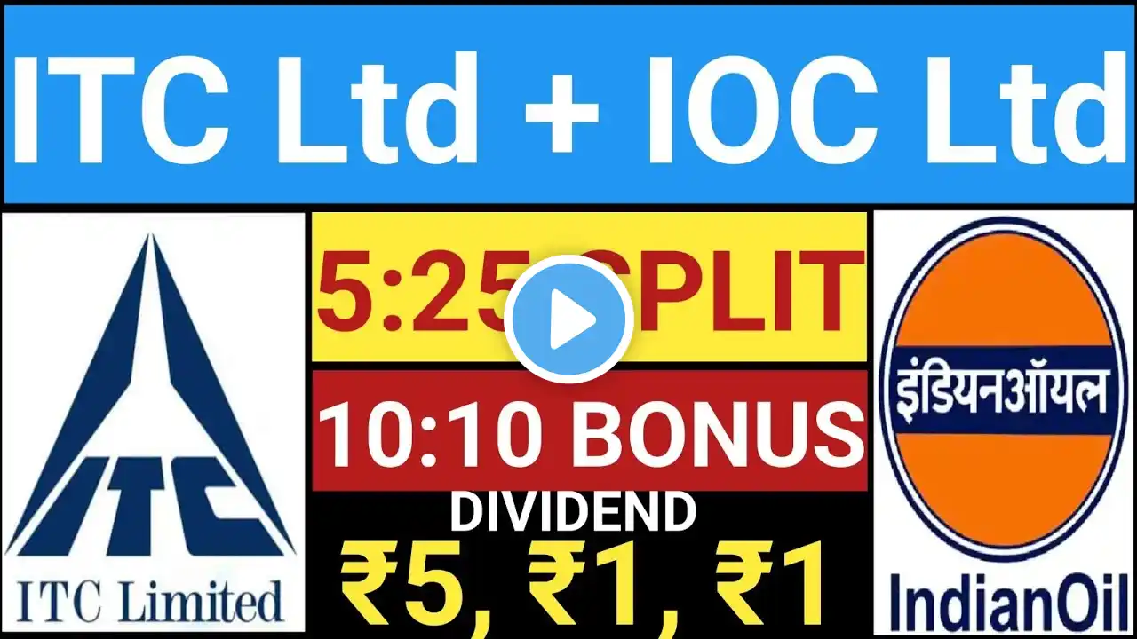 ITC Ltd + Indian Oil Corporation Ltd | 7 कंपनी ने की घोषणा Dividend or bonus