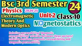 L-10 B.Sc 3rd Semester physics  Magnetostatics #bsc3rdsemester #yourbscguide #bsc2ndyear #physics