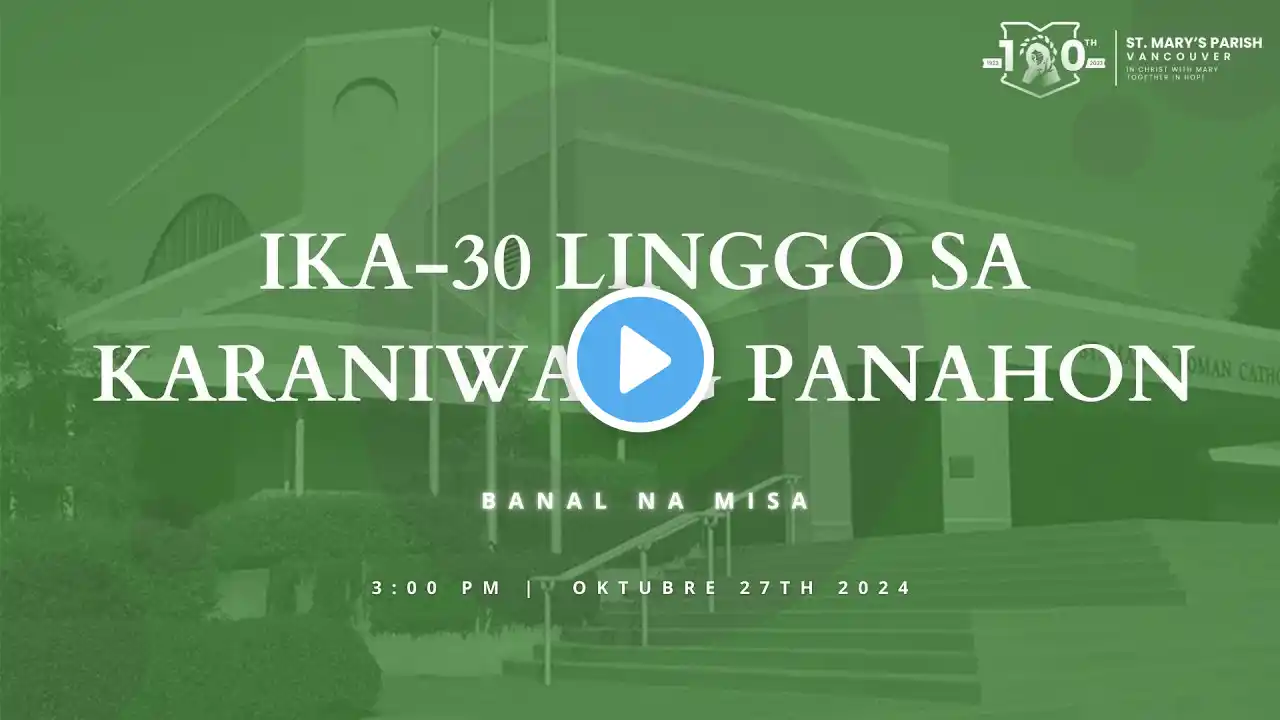 3:00pm TAGALOG Holy Mass - Sunday, October 27th, 2024