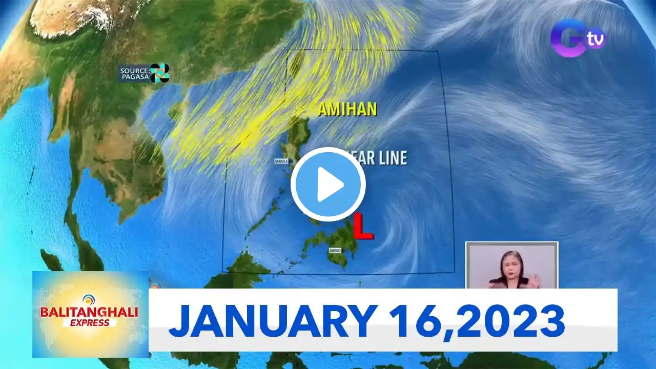 Balitanghali Express: January 16, 2023