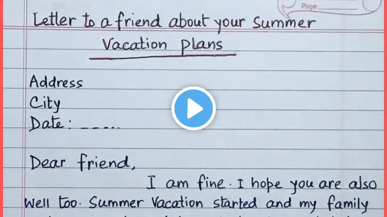 Letter to your friend about plan to visit during your summer vacation