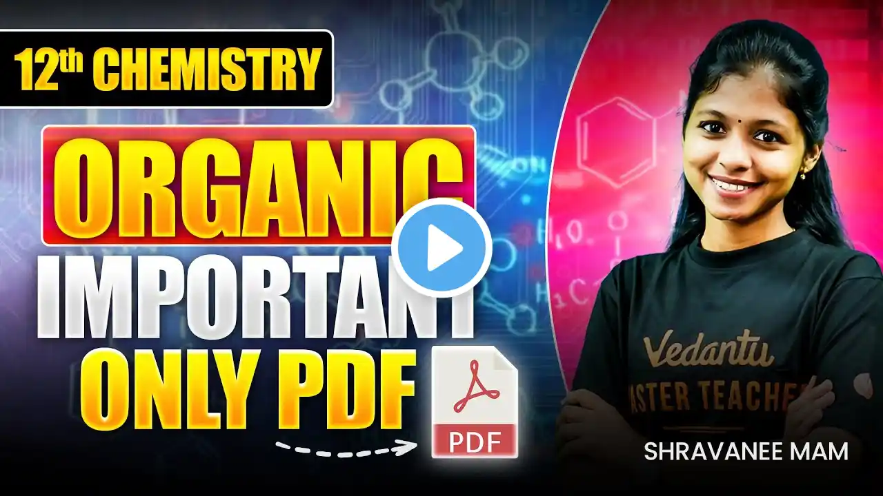 12th Chemistry | Organic Chemistry Important Pdf | Public Exam 2025 | Shravanee Ma'am