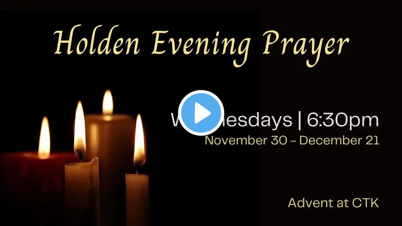 Holden Evening Prayer | December 14, 2022 | CTK