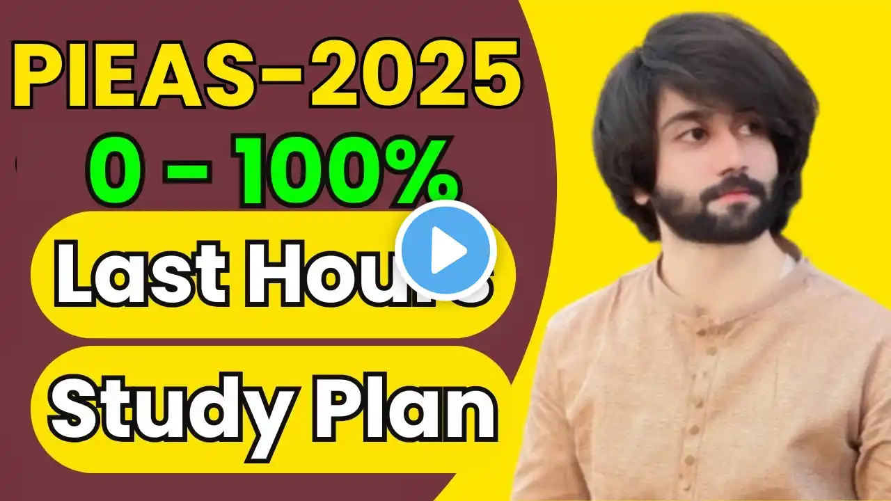 PIEAS Last hours Study Plan I PIEAS Entry Test Preparation in 1 Day I How to Prepare PIEAS Test 2025