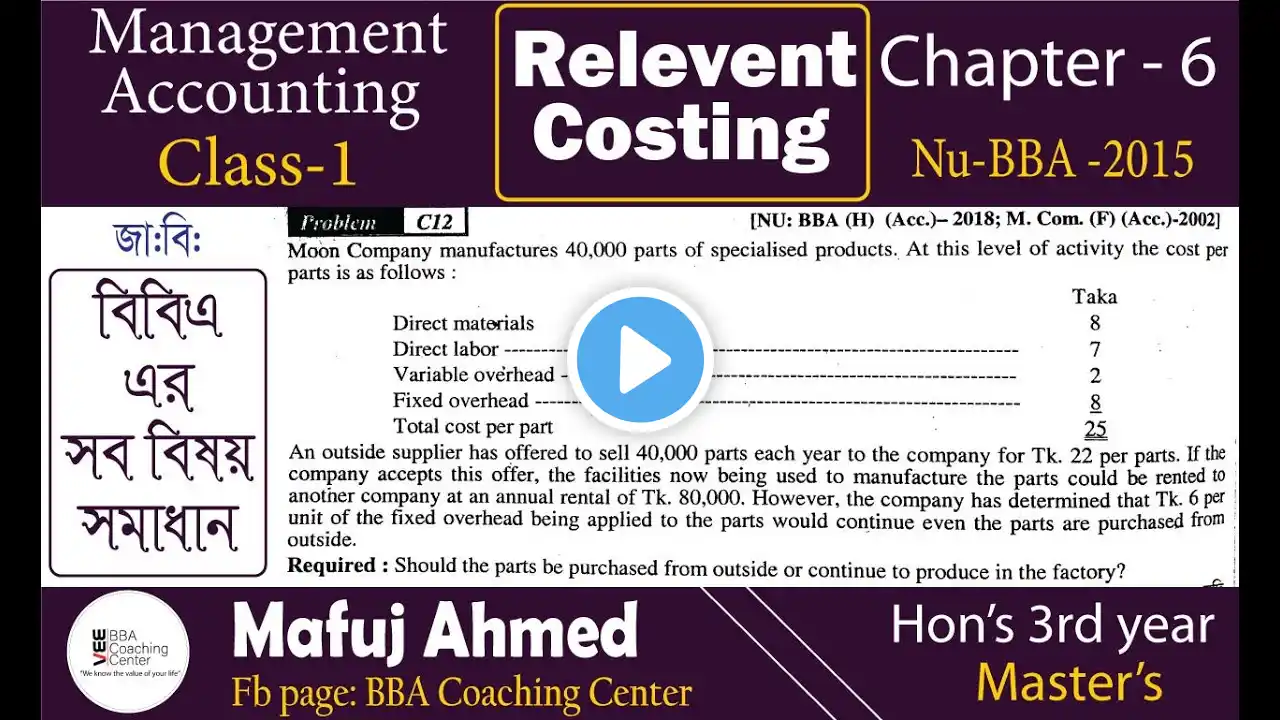 Management Accounting Chapter No-6/Relevant costs for decision making/ Nu-BBA-2018