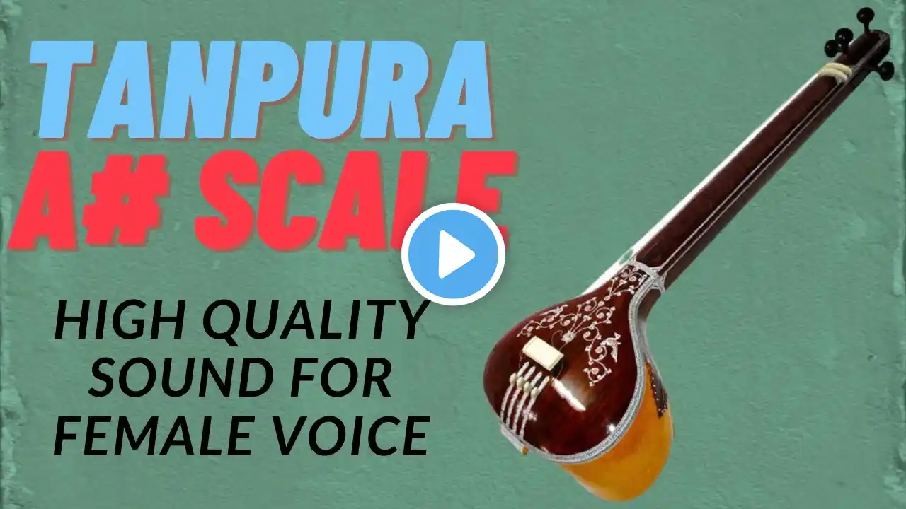 Tanpura A Sharp | Indian Music | Meditation | Meditate and Relax