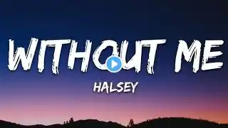 Halsey - Without Me (Lyrics)