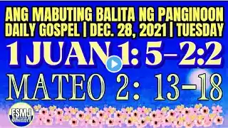 ANG MABUTING BALITA NG PANGINOON | DEC. 28, 2021 | DAILY GOSPEL | ANG SALITA NG DIYOS | FSMJ CHANNEL