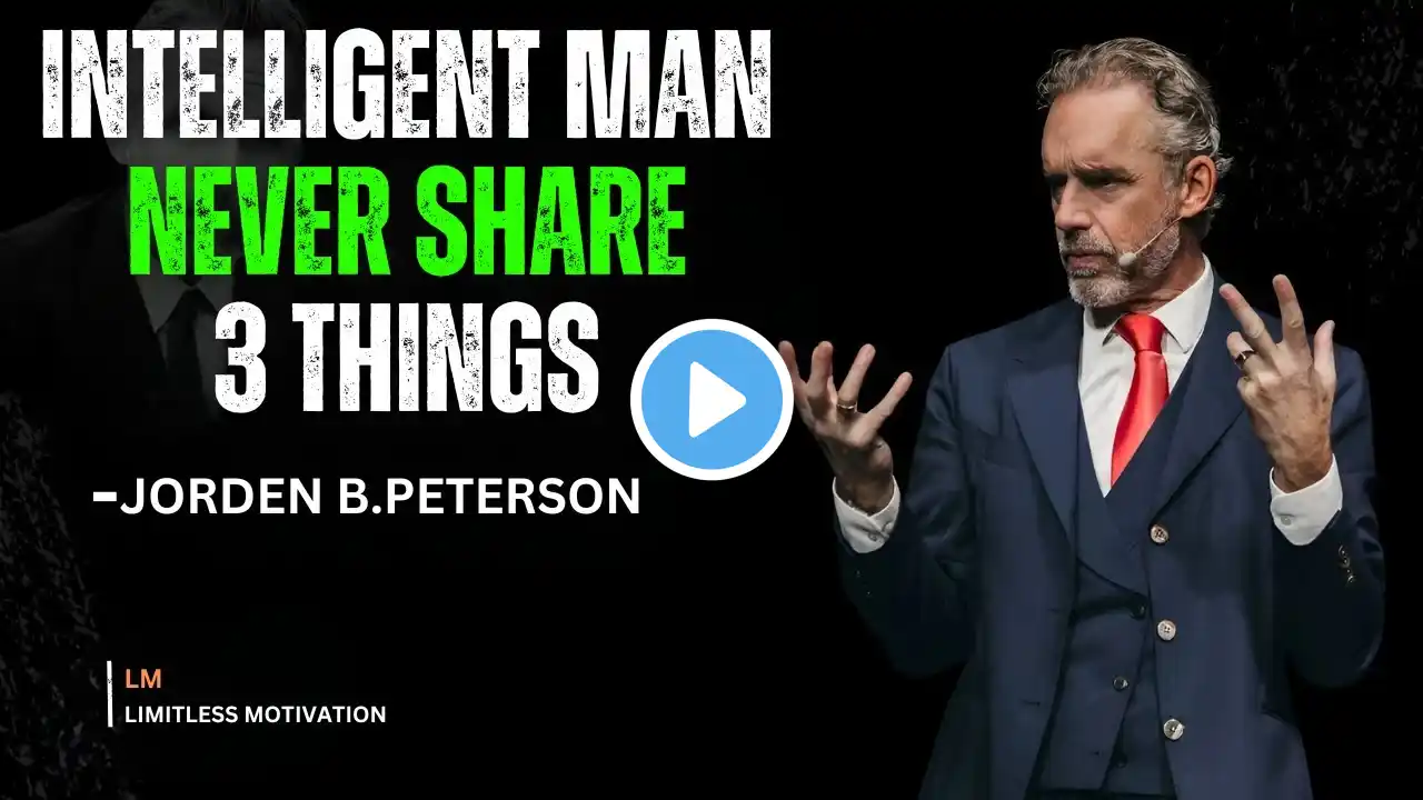 INTELLIGENT MAN NEVER SHARE 3 THINGS || JORDEN PETERSON || BEST MOTIVATIONAL SPEECH