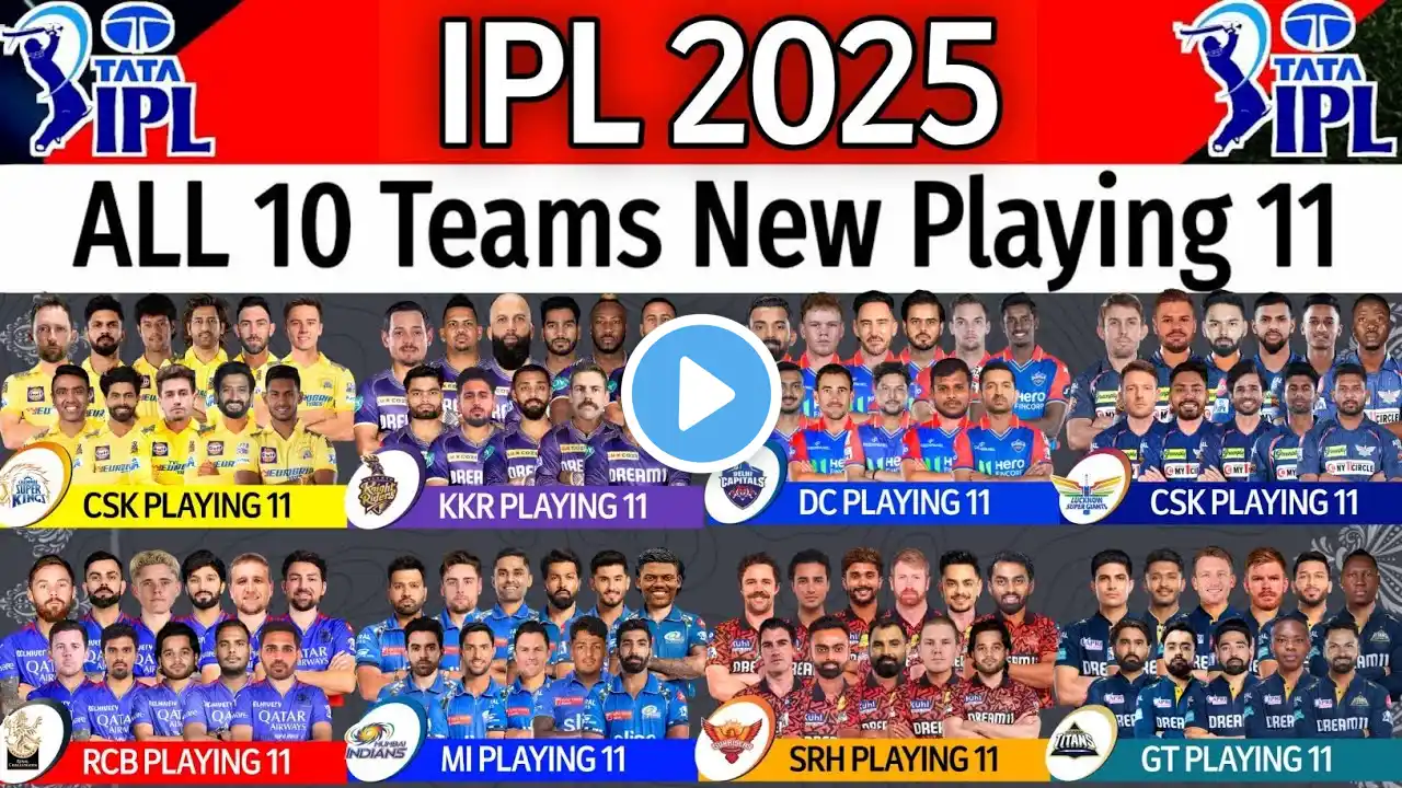 IPL 2025 - All Team New Playing 11 | All Team Best Playing XI IPL 2025 | IPL 2025 All Team Line-up