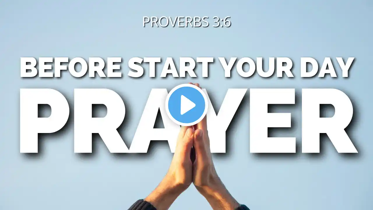 Surrender Your Day to God’s Will in Prayer Before You Start Your Day! | Morning Prayer