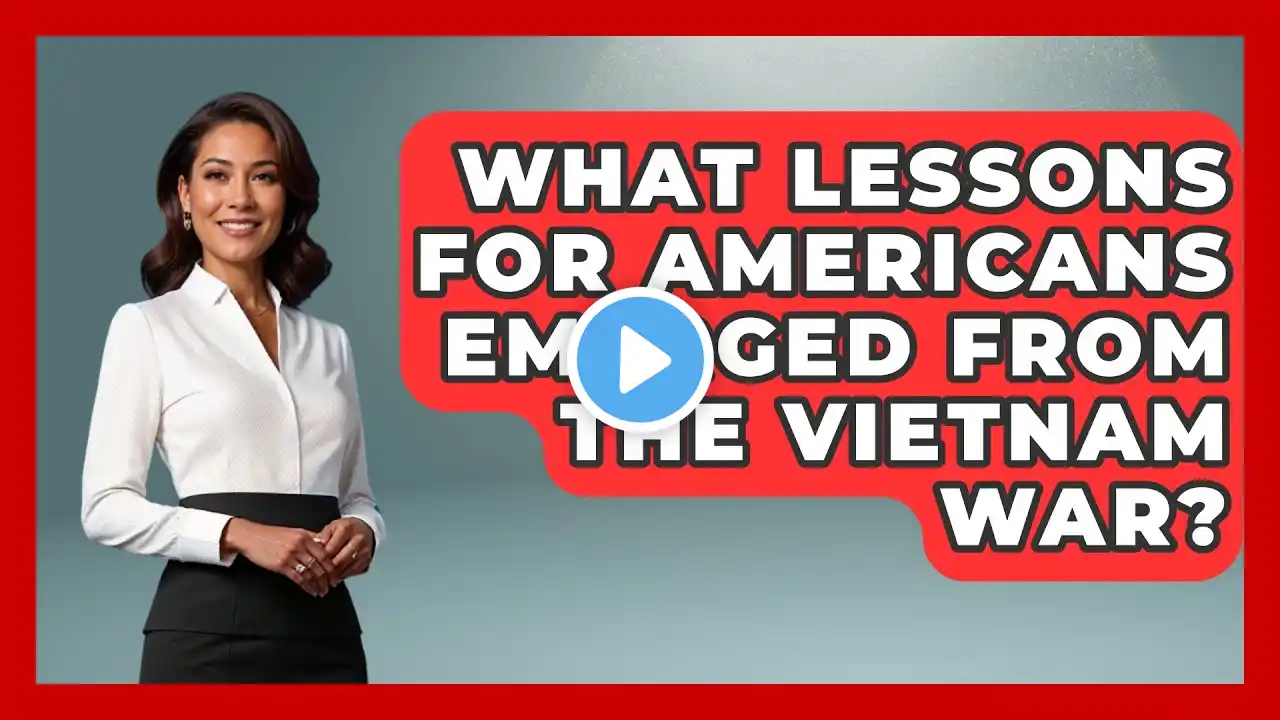 What Lessons For Americans Emerged From The Vietnam War? - Exploring Southeast Asia