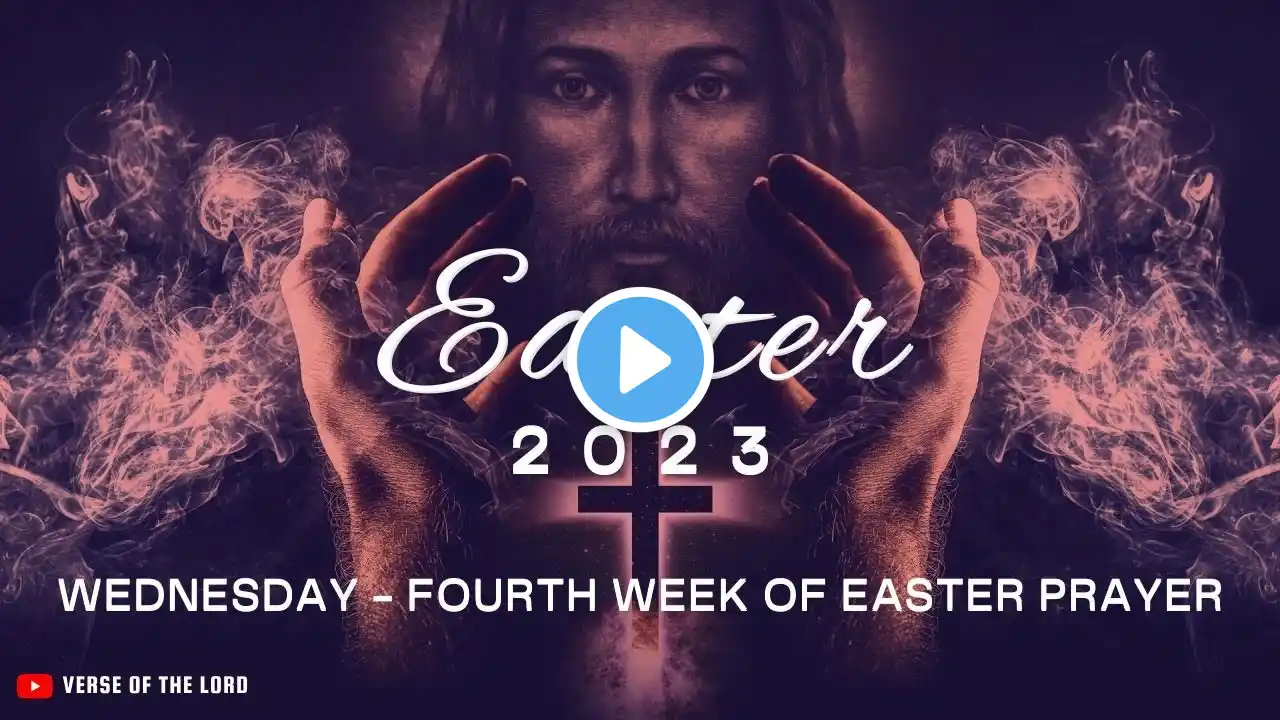 Prayer for Wednesday - 4th Week of Easter 2023 | Easter Day 25 | Daily Prayer