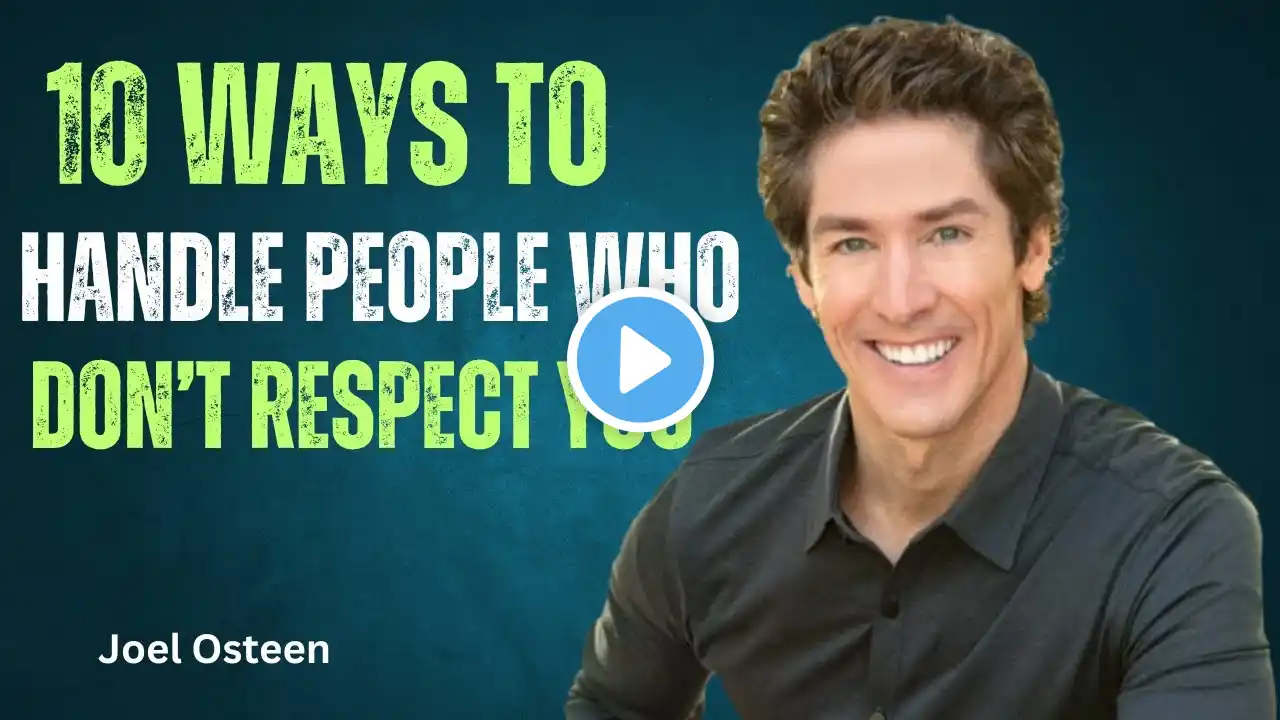 10 Ways to Handle People Who Donβt Respect You | Joel Osteen | Motivational Speech #Sacred