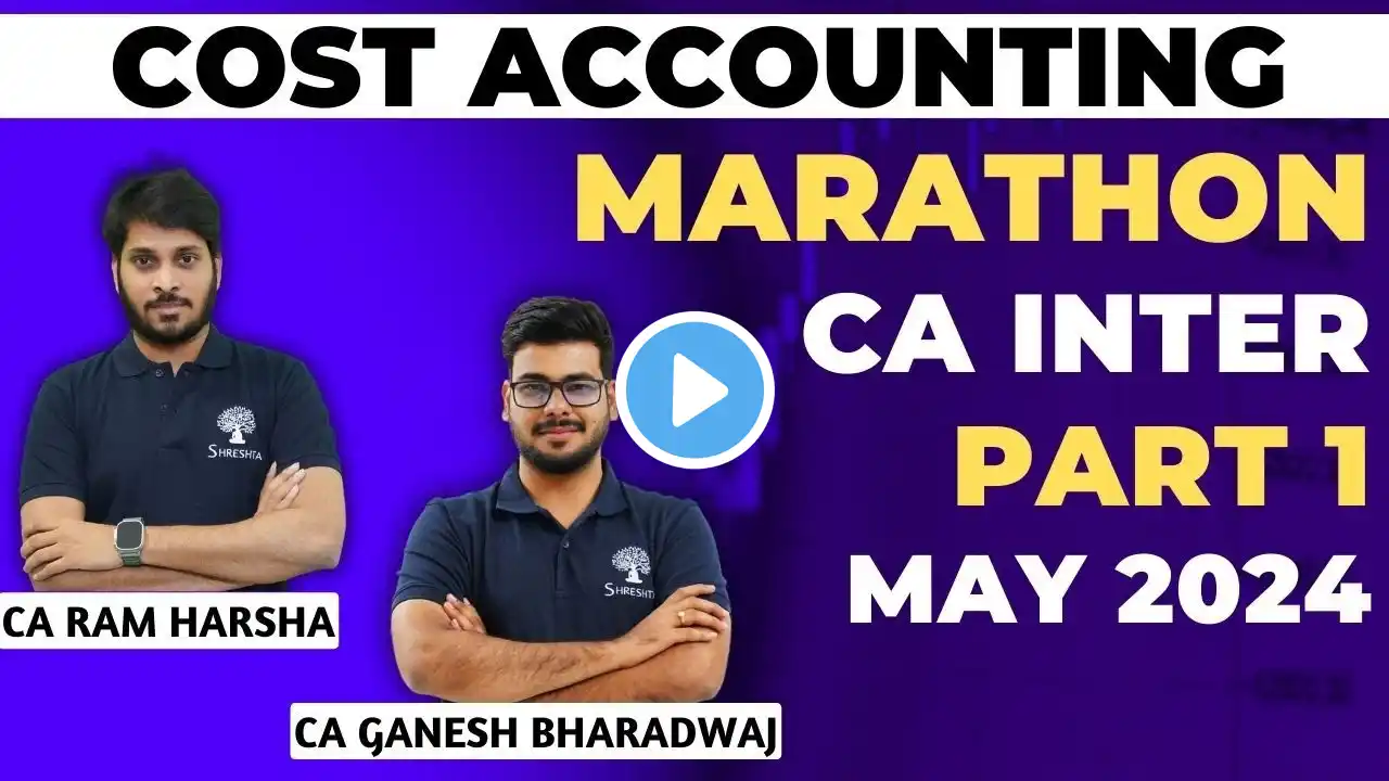 COSTING MARATHON | COSTING REVISION | CA INTER | MAY 2024 EXAMS | SEPT 2024 EXAMS | PART 1