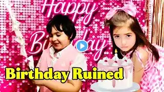 I RUINED My Daughters Birthday!