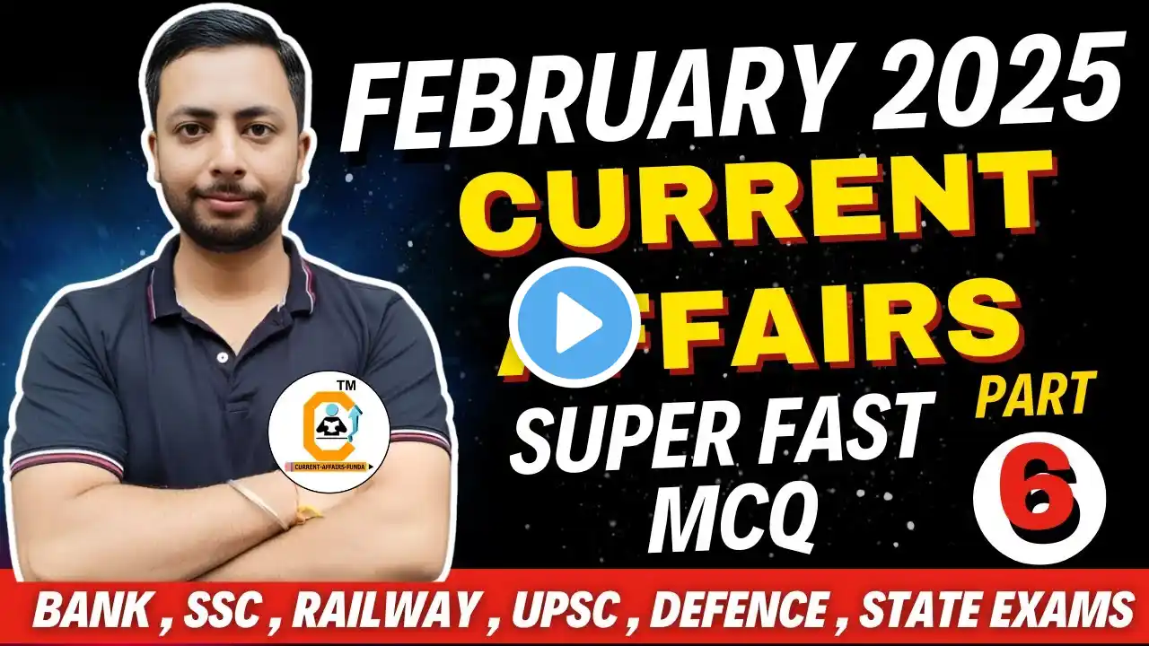 February 2025 Current Affairs Revision Top 50 MCQ PART 6