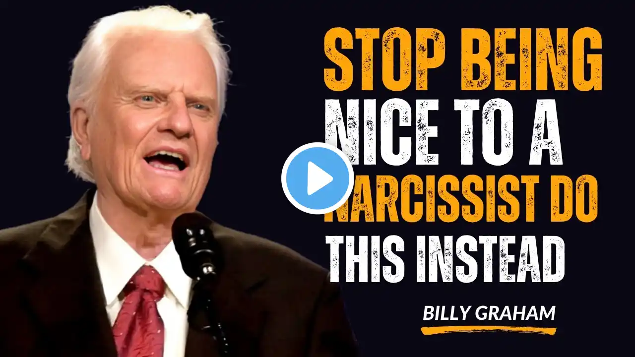 Stop Being Nice to a Narcissist—Do THIS Instead |"| | Billy Graham Message