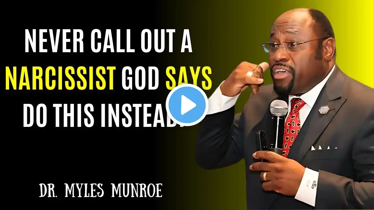 Rise & Conquer| Never Call Out a Narcissist – Myles Munroe’s Divine Advice for 2024