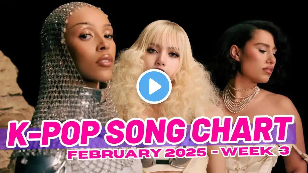 (TOP 100) K-POP SONG CHART | FEBRUARY 2025 (WEEK 3)