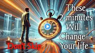 These two Minutes Will Change your Life __Skip किया तो पछताना पड़ेगा #motivation #motivational #life