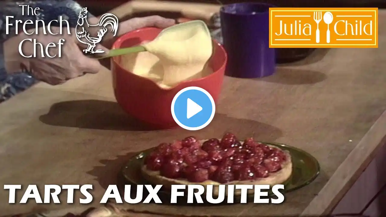 Tarts Aux Fruites | The French Chef Season 9 | Julia Child